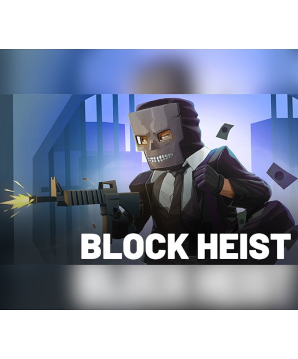 BLOCK HEIST Steam Key GLOBAL